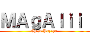 ＭＡｇＡｌｉｉ  (Chica Papaya )