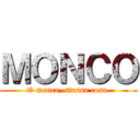 ＭＯＮＣＯ (O monca, stessa cosa.)