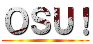 ＯＳＵ！ ()