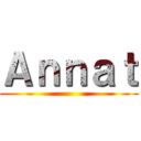 Ａｎｎａｔ ()