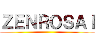 ＺＥＮＲＯＳＡＩ ()