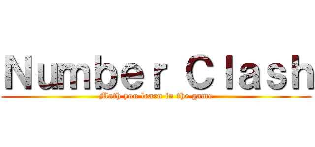 Ｎｕｍｂｅｒ Ｃｌａｓｈ (Math you learn in the game)