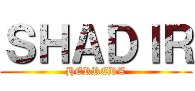 ＳＨＡＤＩＲ (HERRERA)