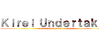 Ｋｉｒｅｉ Ｕｎｄｅｒｔａｋｅｒ (sombrero loco sepultero loco)