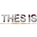 ＴＨＥＳＩＳ (attack on titan)