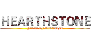 ＨＥＡＲＴＨＳＴＯＮＥ (HEROS OF WARCRAFT)