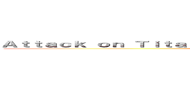 Ａｔｔａｃｋ ｏｎ Ｔｉｔａｎ Ｔｒｉｂｕｔｅ Ｇａｍｅ Ｉｎ Ｍｏｎｇｏｌｉａ (Attack on Titan)