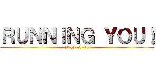 ＲＵＮＮＩＮＧ ＹＯＵ！ (2013-07-11)