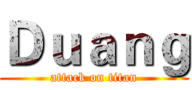 Ｄｕａｎｇ (attack on titan)