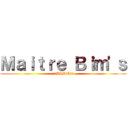 Ｍａｉｔｒｅ Ｂｉｍ\'ｓ (ラセBIM\'Sセン)