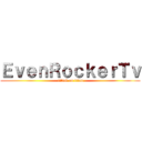 ＥｖｅｎＲｏｃｋｅｒＴｖ (attack on titan)