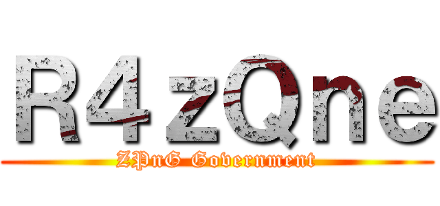 Ｒ４ｚＱｎｅ (ZPnG Government)