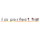 Ｉ'ｍ ｐｅｒｆｅｃｔ ｈｕｍａｎ (attack on titan)