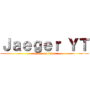 Ｊａｅｇｅｒ ＹＴ (attack on titan)