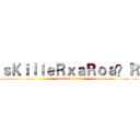 ｓＫｉｌｌｅＲｘａＲｏａ？Ｒ (attack on titan)
