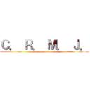 Ｃ． Ｒ． Ｍ． Ｊ． (servicios asistenciales)