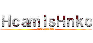 ＨｃａｍＩｓＨｎｋｃ (1000%Otaku)