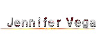  Ｊｅｎｎｉｆｅｒ Ｖｅｇａ (attack on titan)