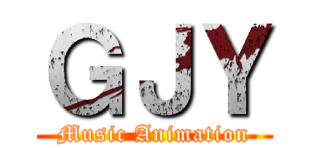ＧＪＹ (Music Animation)