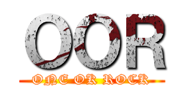 ＯＯＲ (ONE OK ROCK)