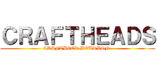 ＣＲＡＦＴＨＥＡＤＳ (CRAFTBEER BOURBON )