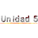 Ｕｎｉｄａｄ ５ (Máquinas y moléculas)