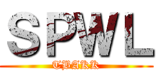 ＳＰＷＬ (TBAKK)