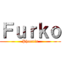 Ｆｕｒｋｏ (Phoenix)