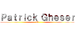 Ｐａｔｒｉｃｋ Ｇｈｅｓｅｒ (2A)