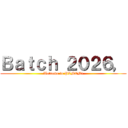 Ｂａｔｃｈ ２０２６， (Welcome to PLMCM!)