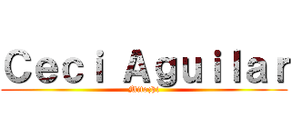 Ｃｅｃｉ Ａｇｕｉｌａｒ (Mitozhi)