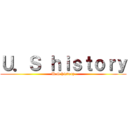 Ｕ．Ｓ ｈｉｓｔｏｒｙ (U.S history)