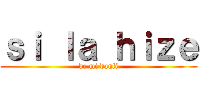 ｓｉ ｌａ ｈｉｚｅ (de mi danfi)