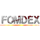 ＦＯＭＤＥＸ ()