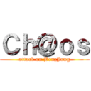 Ｃｈ＠ｏｓ (attack on BenzJung)