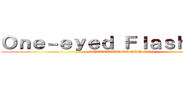 Ｏｎｅ－ｅｙｅｄ Ｆｌａｓｈｂａｃｋ (DETECTIVE CONAN 2025)