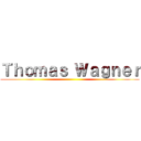 Ｔｈｏｍａｓ Ｗａｇｎｅｒ ()