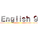 Ｅｎｇｌｉｓｈ ９ ()