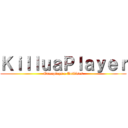 ＫｉｌｌｕａＰｌａｙｅｒ (Gameplays e Análises)