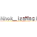 Ｎｈｏｋ＿ｉｚａＮａｇｉ (attack on titan)