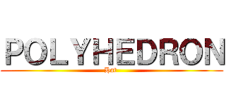 ＰＯＬＹＨＥＤＲＯＮ (Hat )