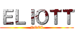 ＥＬＩＯＴＴ (NOEL)