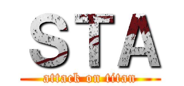 ＳＴＡ (attack on titan)