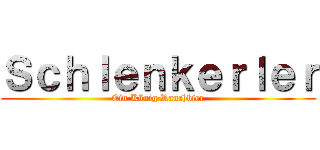 Ｓｃｈｌｅｎｋｅｒｌｅｒ (Ein König Rauchbier)