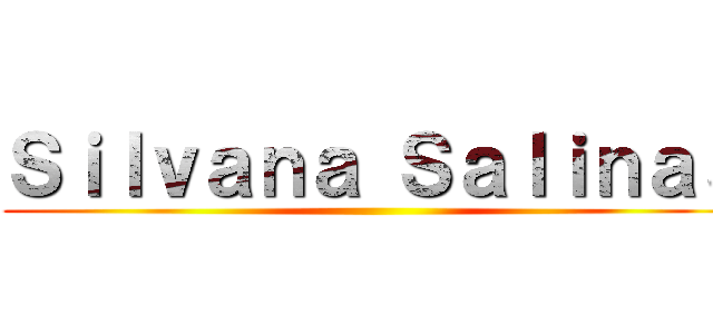 Ｓｉｌｖａｎａ Ｓａｌｉｎａｓ ()