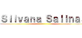 Ｓｉｌｖａｎａ Ｓａｌｉｎａｓ ()