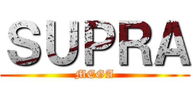 ＳＵＰＲＡ (MEGA)