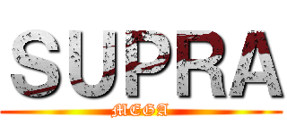 ＳＵＰＲＡ (MEGA)