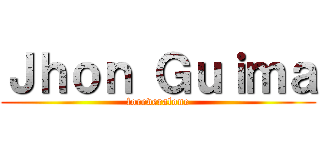 Ｊｈｏｎ Ｇｕｉｍａ (foreveralone)