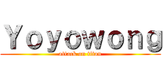 Ｙｏｙｏｗｏｎｇ (attack on titan)
